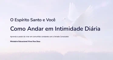O Espírito Santo e Você-Como Andar em Intimidade Diária